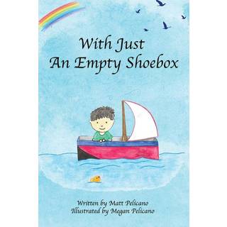 With Just An Empty Shoebox