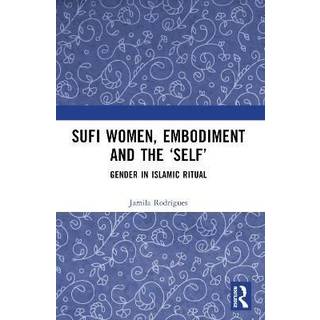 Sufi Women, Embodiment, and the ‘Self’