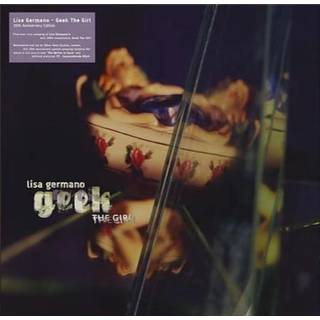 Lisa Germano - Geek The Girl + Inconsiderate Bitch EP