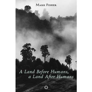 A Land Before Humans, a Land After Humans