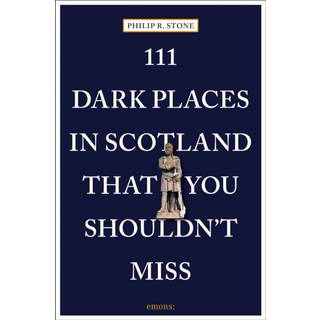 111 Dark Places in Scotland That You Shouldn't Miss
