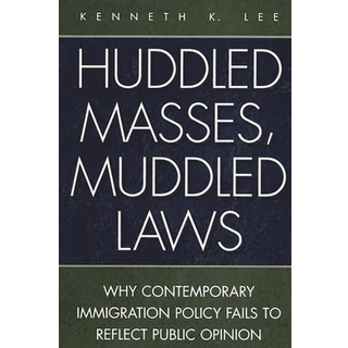 Huddled Masses, Muddled Laws