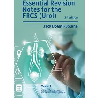 Essential Revision Notes for FRCS (Urol) 2nd Edition Volume 1