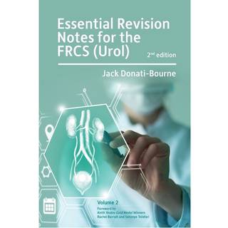 Essential Revision Notes for FRCS (Urol) 2nd Edition Volume 2