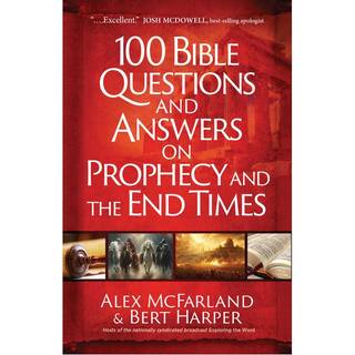 100 Bible Questions and Answers on Prophecy and the End Times