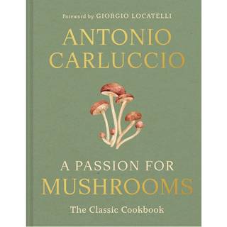 A Passion for Mushrooms