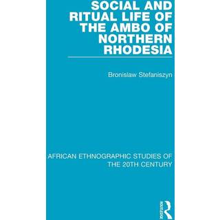 Social and Ritual Life of the Ambo of Northern Rhodesia