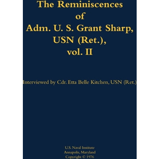 The Reminiscences of Adm. U. S. Grant Sharp, USN (Ret.), vol. II