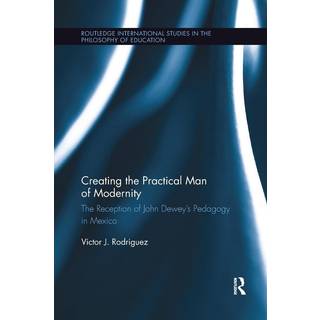 Creating the Practical Man of Modernity