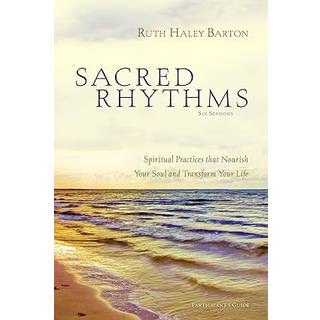 Sacred Rhythms Bible Study Participant's Guide