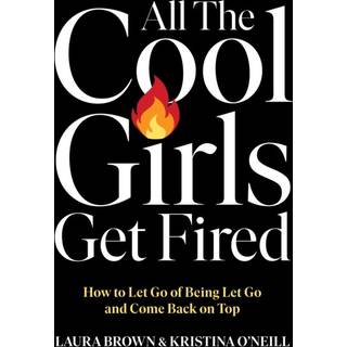 All the Cool Girls Get Fired