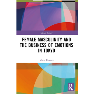 Female Masculinity and the Business of Emotions in Tokyo