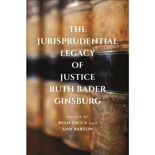 The Jurisprudential Legacy of Justice Ruth Bader Ginsburg