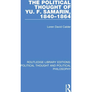 The Political Thought of Yu. F. Samarin, 1840-1864