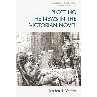 Plotting the News in the Victorian Novel