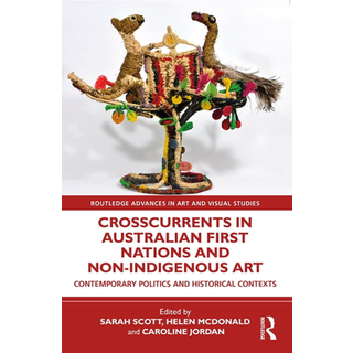 Crosscurrents in Australian First Nations and Non-Indigenous Art