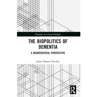 The Biopolitics of Dementia