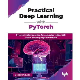 Practical Deep Learning with PyTorch