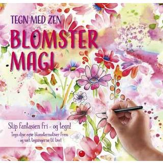 Tegn med zen - Blomstermagi 2 - Malebog