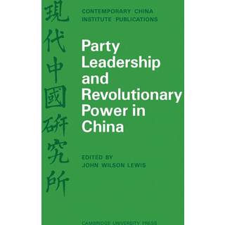Party Leadership and Revolutionary Power in China
