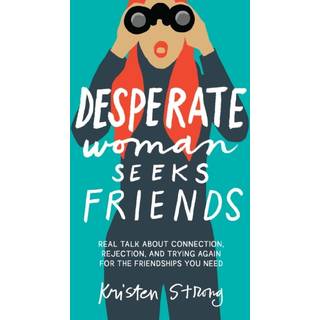 Desperate Woman Seeks Friends