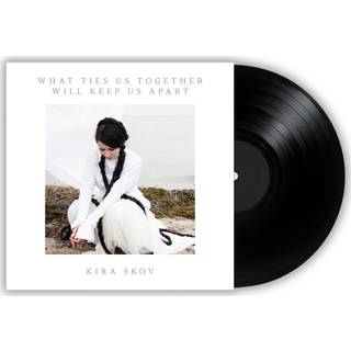 Kira Skov - What Ties Us Together Will Keep Us Apart