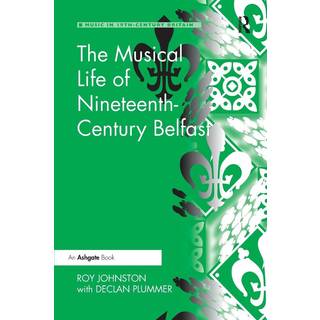 The Musical Life of Nineteenth-Century Belfast