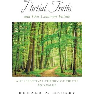 Partial Truths and Our Common Future