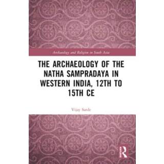 The Archaeology of the Natha Sampradaya in Western India, 12th to 15th Century