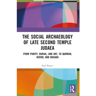 The Social Archaeology of Late Second Temple Judaea