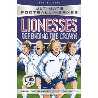 Lionesses: Defending the Crown (Ultimate Football Heroes)