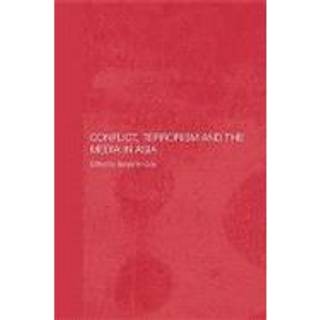 Conflict, Terrorism and the Media in Asia