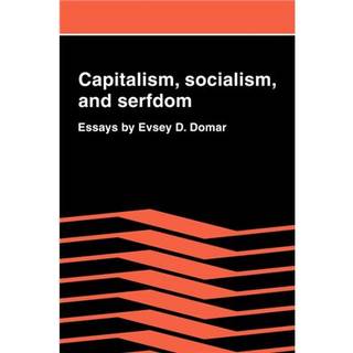 Capitalism, Socialism, and Serfdom