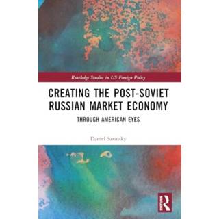 Creating the Post-Soviet Russian Market Economy