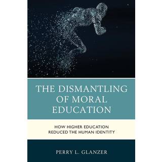 The Dismantling of Moral Education