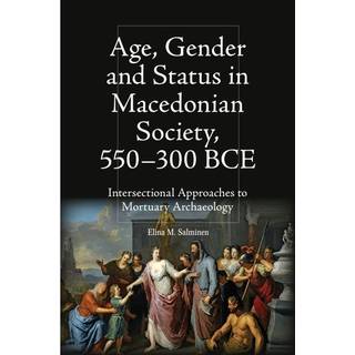 Age, Gender and Status in Macedonian Society, 550-300 BCE