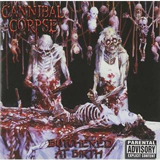 Cannibal Corpse - Butchered At Birth