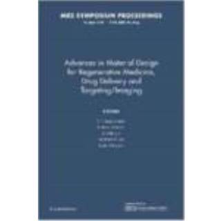Advances in Material Design for Regenerative Medicine, Drug Delivery and Targeting/Imaging: Volume 1140