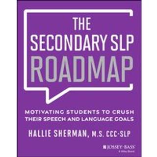 The Secondary SLP Roadmap