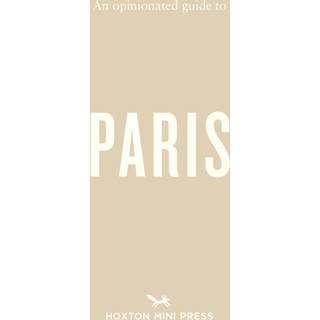 An Opinionated Guide to Paris