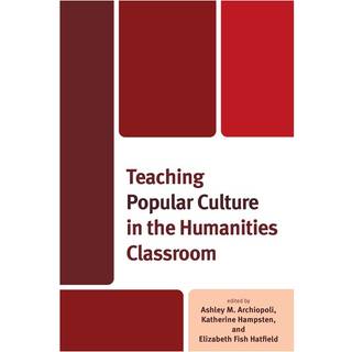 Teaching Popular Culture in the Humanities Classroom
