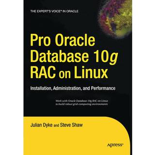 Pro Oracle Database 10g RAC on Linux (4, 2016) | John Shaw,Julian Dyke