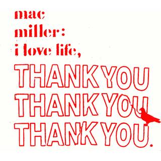 Mac Miller - I Love Life Thank You