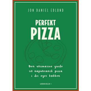 Perfekt pizza - Jon Daniel Edlund (På lager i varehus)