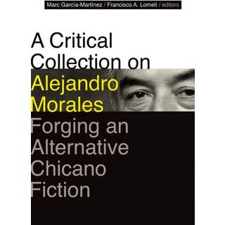 A Critical Collection on Alejandro Morales