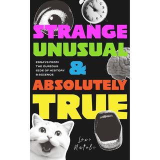 Strange, Unusual, and Absolutely True