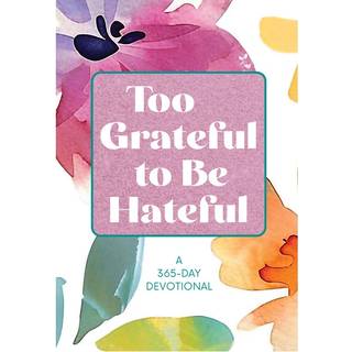 Too Grateful to Be Hateful
