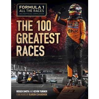 Formula 1 All the Races: the 100 Greatest Races