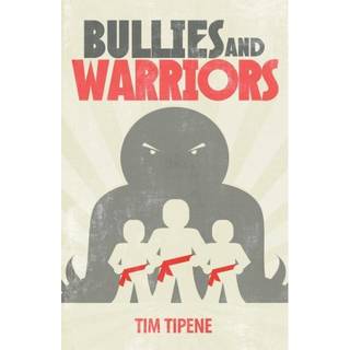 Bullies & Warriors