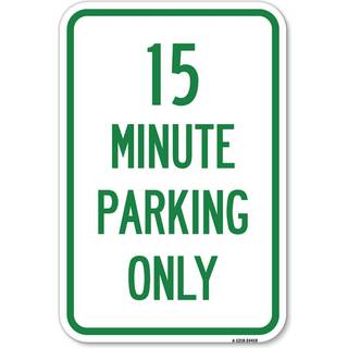 15 minutters parkering kun | 12 """" X 18 """" Heavy-Gauge Aluminium Rust Proof Parking Sigt | Beskyt din virksomhed og kommune | Lavet i USA